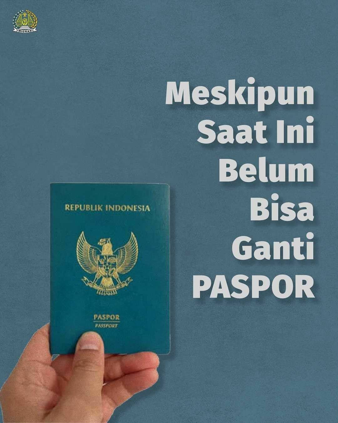 MESKIPUN SAAT INI BELUM BISA GANTI PASPOR