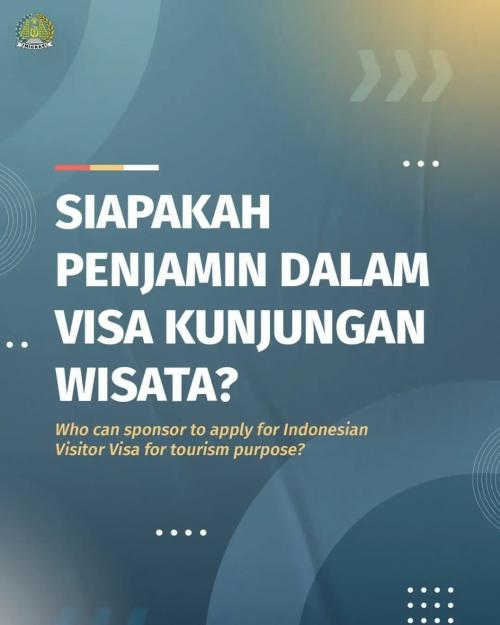 SIAPAKAH PENJAMIN DALAM VISA KUNJUNGAN WISATA?